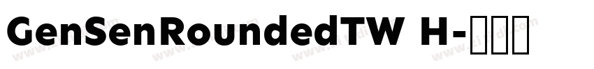 GenSenRoundedTW H字体转换